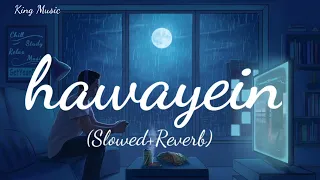 Hawayein lofi song (Slowed+Reverb) #lofi #sadsong #arijitsingh #lofimusic #slowed #reverb