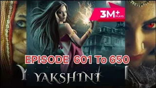 YAKSHINI!! 601 TO 650 Episode (Hindi) #youyubetrendingvideo #pocketfm #yakshini