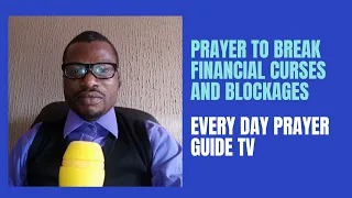 PRAYERS AGAINST FINANCIAL BLOCKAGES | PRAYERS TO BREAK FINANCIAL CURSES
