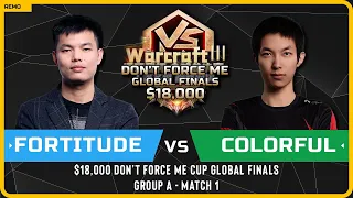 WC3 - [HU] Fortitude vs Colorful [NE] - Match 1 - $18,000 Don't Force Me Cup Global Finals