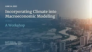 Day 1 | Part 1 | Incorporating Climate into Macroeconomic Modeling: A Workshop