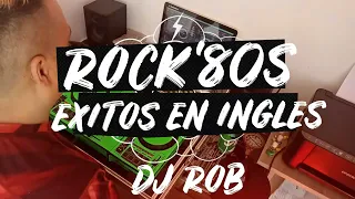 DJ ROB - ROCK EXITOS EN INGLES 80s