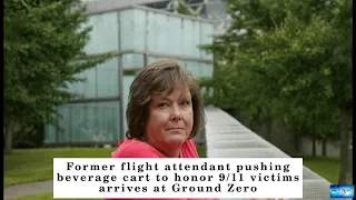 Former flight attendant pushing beverage cart to honor 9/11 victims arrives at Ground Zero