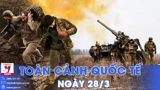 Toàn cảnh Quốc tế 28/3. Nga dồn lực công phá: dội hỏa lực ở Verbove, đánh sập Berdichy tây Avdiivka