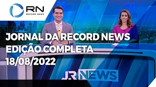 Jornal da Record News - 18/08/2022