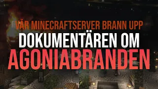 VÅR MINECRAFT SERVER BRANN UPP! - Dokumentären om Agoniabranden (Svensk Minecraft server 2024)