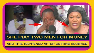 She pIay two men for money and this happened after getting married