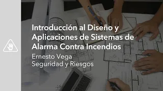 Introducción al Diseño y Aplicaciones de Sistemas de Alarma Contra Incendios