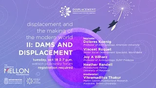 Mellon Sawyer Seminar on Displacement | Dams and Displacement - Session 1