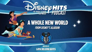 Disney Hits Podcast: A Whole New World (From "Aladdin")