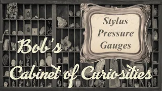 Bob's Cabinet of Curiosities  "Stylus Pressure Gauges"  A Look at Vintage Items That Were Cool!