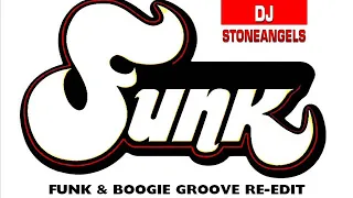FUNK & BOOGIE GROOVE RE-EDIT MIX BY STEFANO DJ STONEANGELS
