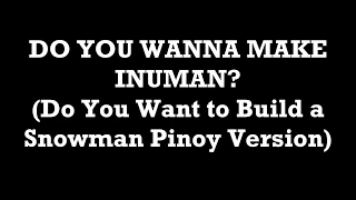 Do You Want to Make Inuman Frozen