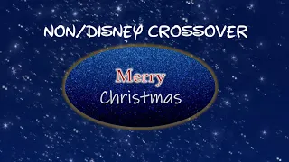 Merry Christmas | Non/Disney Crossover 🎄