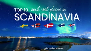 Top 10 Must-See Places in Scandinavia | Explore the Beauty of Northern Europe