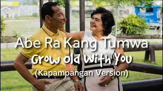 Abe Ra Kang Tumwa (Grow Old With You Kapampangan Version) / Lyric Video