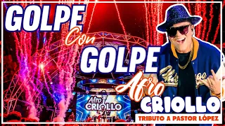 Afro Criollo - GOLPE con GOLPE (OficialVideo) - Tributo A Pastor López - House Mix