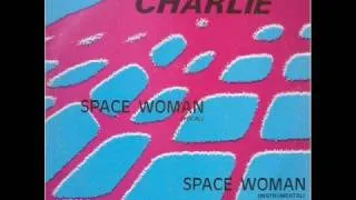 Charlie - Space Woman 1984
