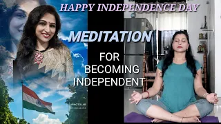 15 august special|meditation for becoming independent|15 min meditation|meditation for  beginners|