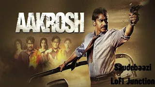 Aakrosh "Saude Bazi" Lofi Song | Ajay Devgn, Bipasha Basu