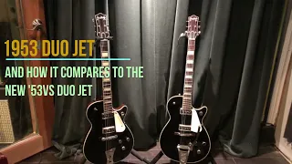 Gretsch REAL 1953 Duo Jet compared to the new Gretsch G6128T-53VS it emulates