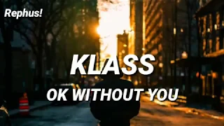 Klaas-Ok Without You (Sub Español) Rephus!