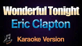 Wonderful Tonight - Eric Clapton (Karaoke)