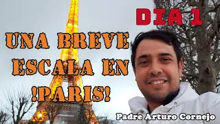 Tierra Santa, Día 1, una Breve Escala en ¡París! - Padre Arturo Cornejo