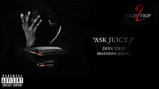 Don Trip "Ask Juicy J" feat. Juicy J (Official Audio)