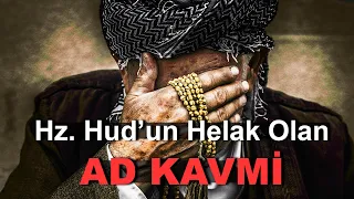 Hz. Nuh Tufanı Sonrasında İLK Helak Olan KAVİM! Hz. Hud Peygamber Ve Ad Kavmi