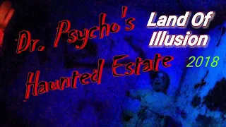 Land Of Illusion 2018   ///  Dr. Psycho's Haunted Estate