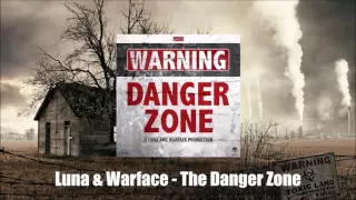 Luna & Warface - The Danger Zone (Original Mix)