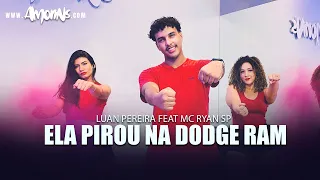 LUAN PEREIRA, @MCRyanSP  - ELA PIROU NA DODGE RAM - Coreografia Amorins