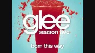 Cast of Glee - Born This Way FULL STUDIO VERSION (2x18)