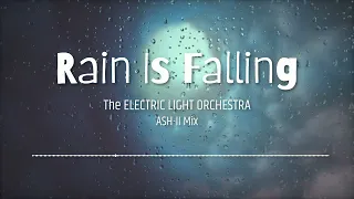 ELO - Rain is Falling (ASH-II Mix)