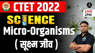 (Class-22) Micro-Organisms | Science | CTET 2022 | Shivam Sir | Result Guru