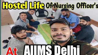 Hostel Life Of Nursing Officer's At AIIMS Delhi (NCI Branch)-Pankaj Yadav❤️