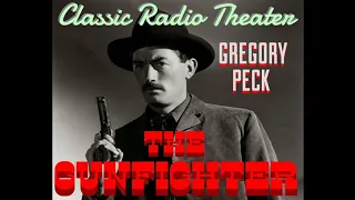 "The Gunfighter" • GREGORY PECK • [digitally remastered] • Classic Radio Theater