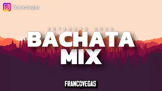 BACHATA MIX | Extended 2023 | Franco Vegas