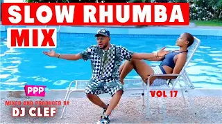 SLOW RHUMBA MIX VOL 17 | RHUMBA VIDEO 2022 | DJ CLEF |FALLY IPUPA | LRICE |FAYA TESS | BUT NA FILET