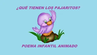 Poemas para niños -  QUÉ TIENEN LOS PAJARITOS  - Poema animado