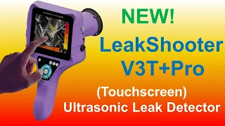 NEW LeakShooters V2T+ & V3T+ (Touchscreen) by Synergys- Ultrasonic Leak Detectors