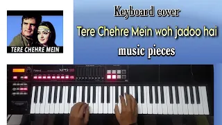 Tere chehre mein woh jadoo hai on keyboard/Piano | all music pieces