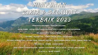 Himpunan Zikir & Selawat Terbaik 2023 | Zikir & Selawat Menenangkan Jiwa | Latest Zikr & Sholawat