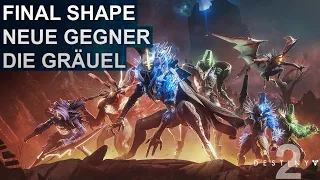 Destiny 2 Final Shape Neue Gegner / Die Gräuel