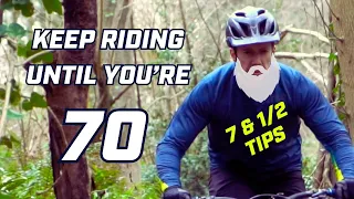 Keep MOUNTAIN BIKING Until You're 70!