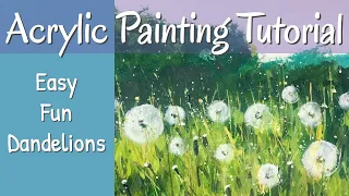 Dandelions Acrylic Landscape Painting + Fun Techniques