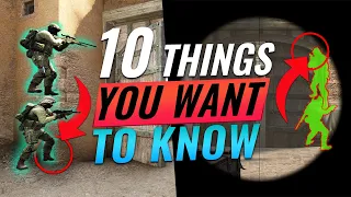 10 THINGS YOU NEED TO KNOW in CS:GO