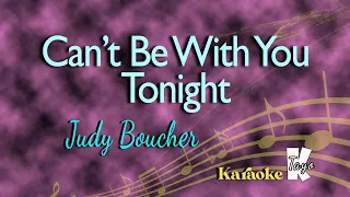 Can’t Be With You Tonight By Judy Boucher