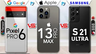 Google Pixel 6 PRO vs iPhone 13 PRO Max vs Samsung S21 Ultra Full Comparison | Which is Best